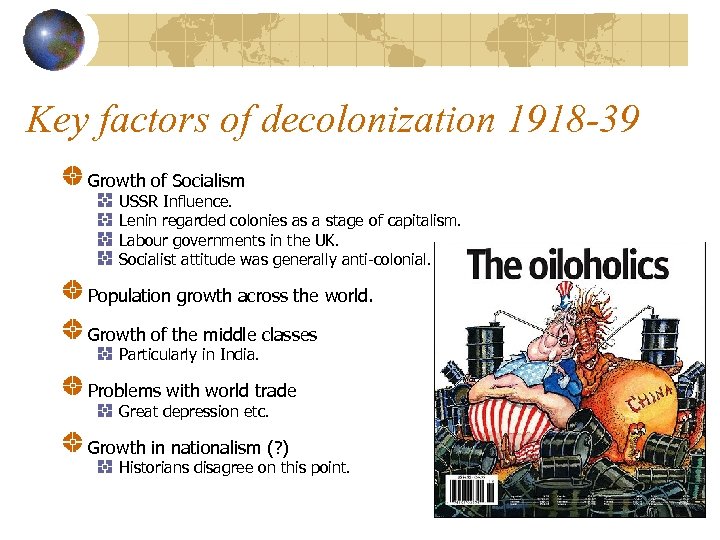 Key factors of decolonization 1918 -39 Growth of Socialism USSR Influence. Lenin regarded colonies