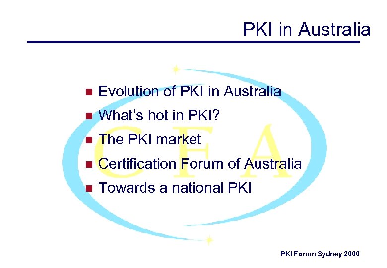 PKI in Australia n Evolution of PKI in Australia n What’s hot in PKI?