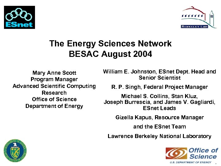 The Energy Sciences Network BESAC August 2004 Mary Anne Scott Program Manager Advanced Scientific