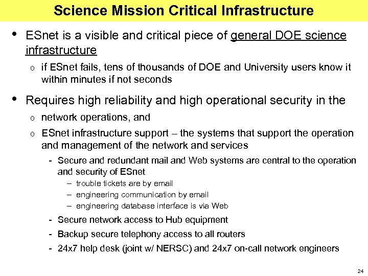 Science Mission Critical Infrastructure • ESnet is a visible and critical piece of general