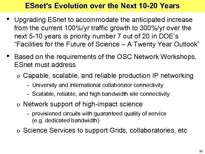 ESnet’s Evolution over the Next 10 -20 Years • Upgrading ESnet to accommodate the