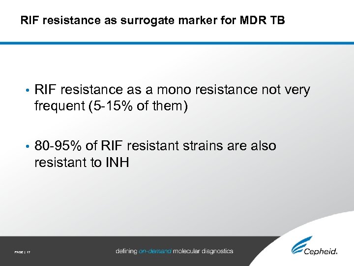 RIF resistance as surrogate marker for MDR TB • RIF resistance as a mono