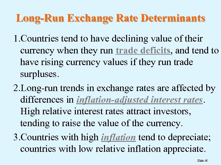 Long-Run Exchange Rate Determinants 1. Countries tend to have declining value of their currency