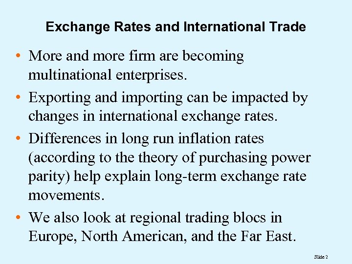 Exchange Rates and International Trade • More and more firm are becoming multinational enterprises.