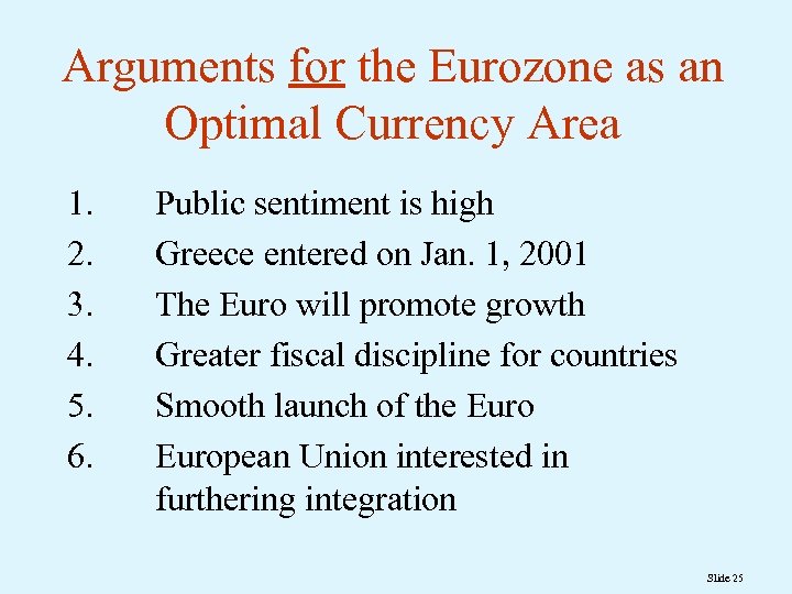 Arguments for the Eurozone as an Optimal Currency Area 1. 2. 3. 4. 5.