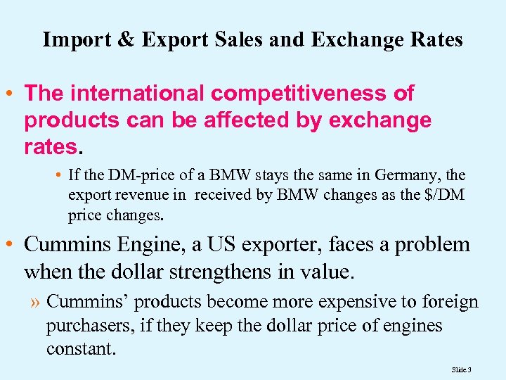 Import & Export Sales and Exchange Rates • The international competitiveness of products can