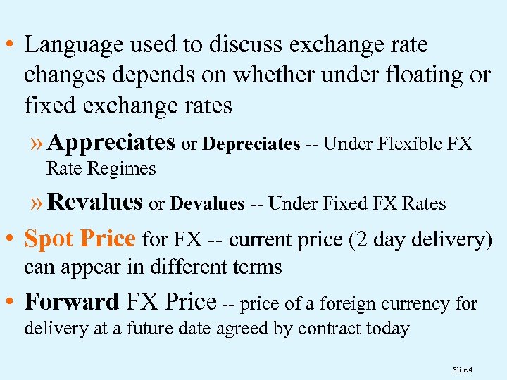  • Language used to discuss exchange rate changes depends on whether under floating