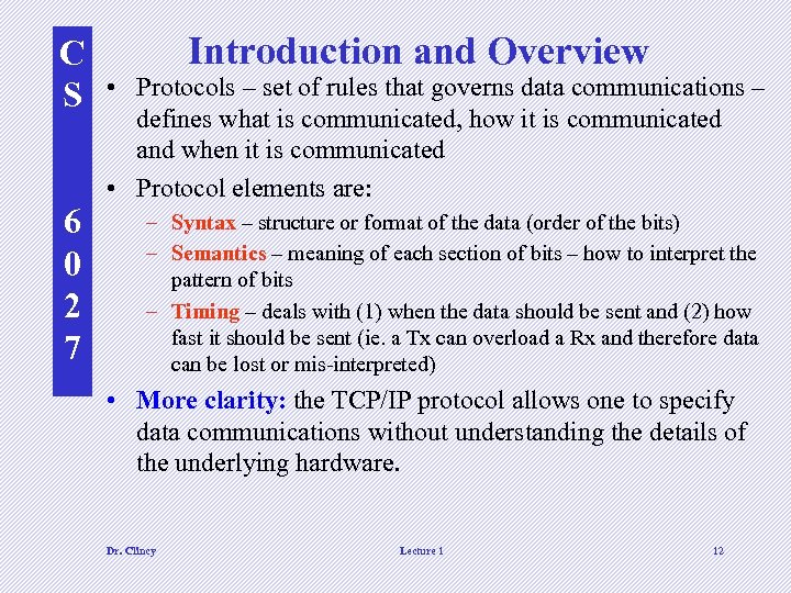 C S 6 0 2 7 Introduction and Overview • Protocols – set of