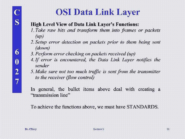 OSI Data Link Layer C S 6 0 2 7 Dr. Clincy Lecture 2