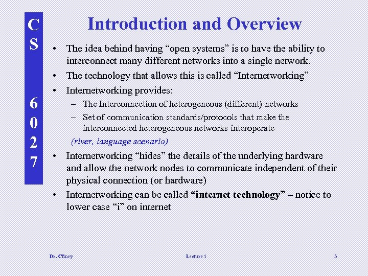 C S 6 0 2 7 Introduction and Overview • The idea behind having
