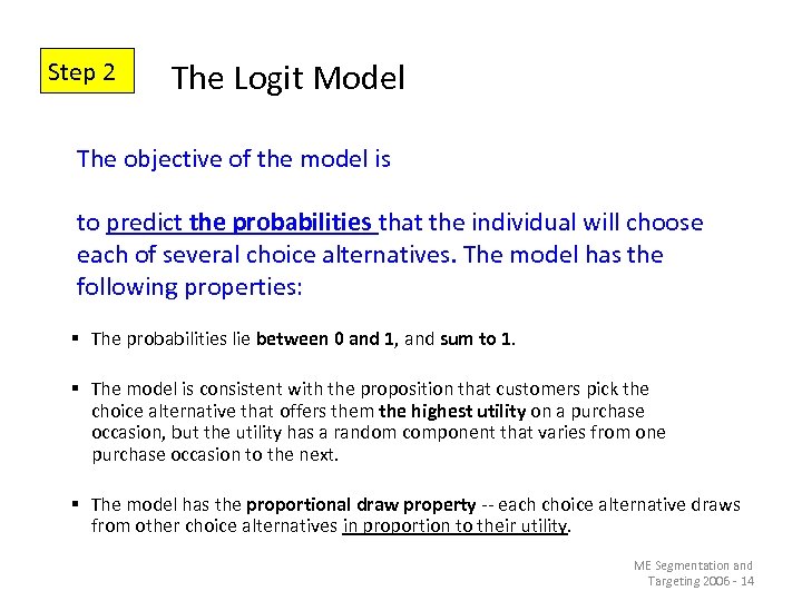 Step 2 The Logit Model The objective of the model is to predict the