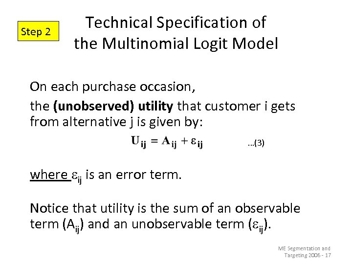 Step 2 Technical Specification of the Multinomial Logit Model On each purchase occasion, the