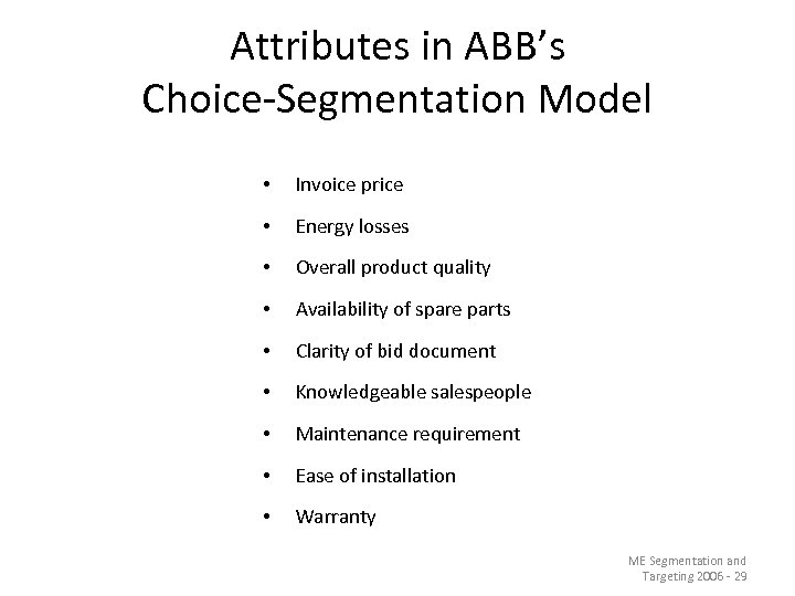 Attributes in ABB’s Choice-Segmentation Model • Invoice price • Energy losses • Overall product