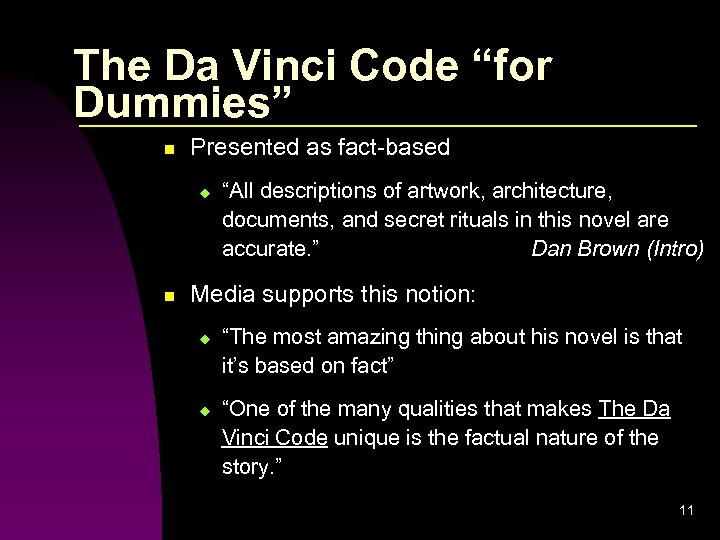 The Da Vinci Code “for Dummies” n Presented as fact-based u n “All descriptions