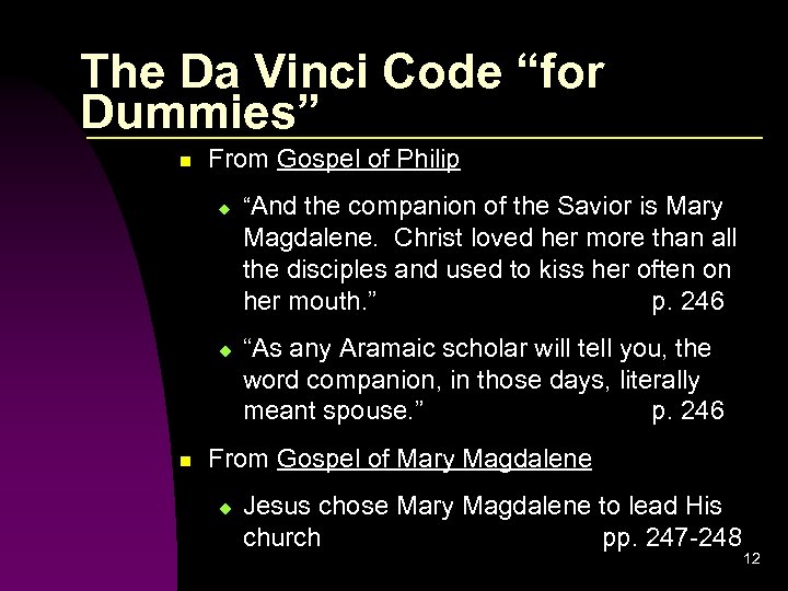 The Da Vinci Code “for Dummies” n From Gospel of Philip u “And the