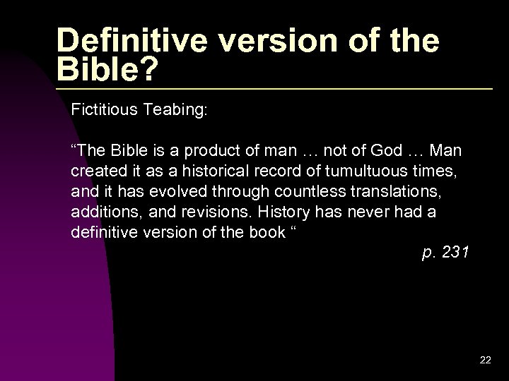 Definitive version of the Bible? Fictitious Teabing: “The Bible is a product of man