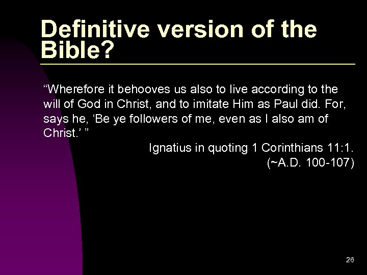 Definitive version of the Bible? “Wherefore it behooves us also to live according to