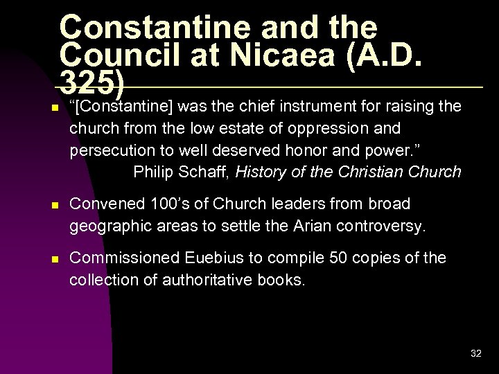 Constantine and the Council at Nicaea (A. D. 325) n “[Constantine] was the chief