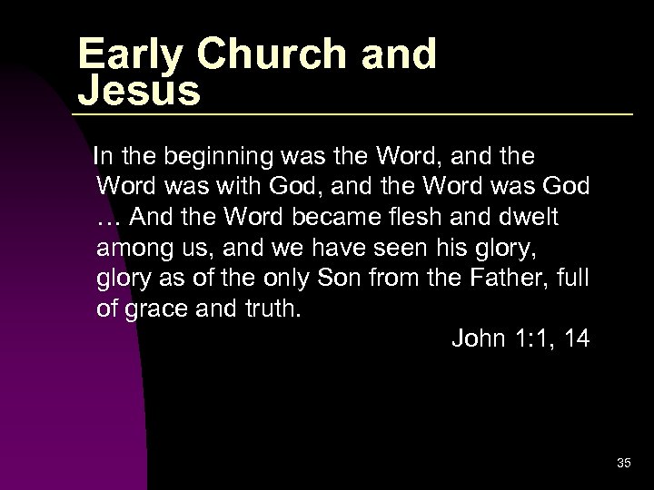 Early Church and Jesus In the beginning was the Word, and the Word was