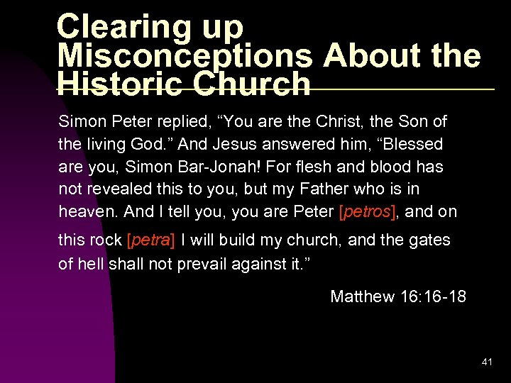 Clearing up Misconceptions About the Historic Church Simon Peter replied, “You are the Christ,