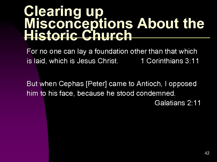 Clearing up Misconceptions About the Historic Church For no one can lay a foundation