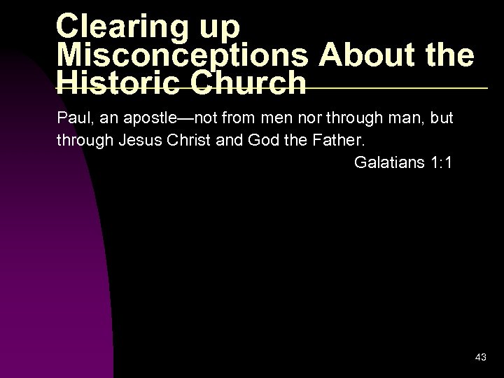 Clearing up Misconceptions About the Historic Church Paul, an apostle—not from men nor through