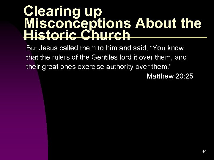 Clearing up Misconceptions About the Historic Church But Jesus called them to him and