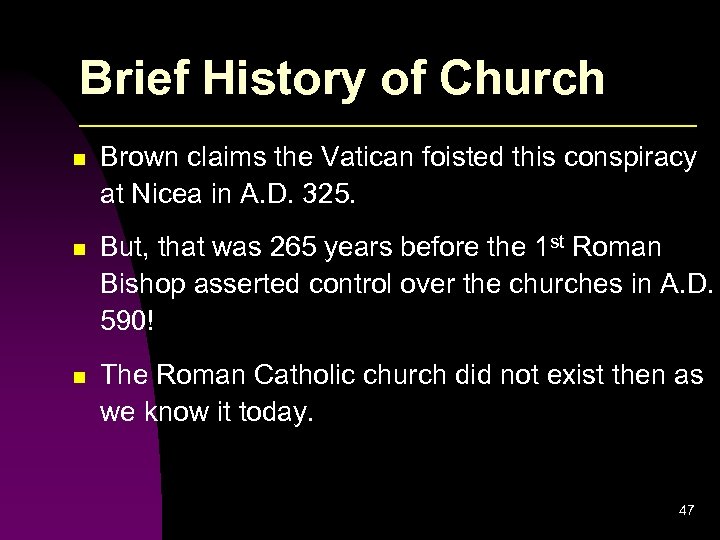 Brief History of Church n Brown claims the Vatican foisted this conspiracy at Nicea