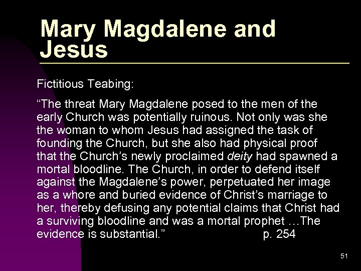 Mary Magdalene and Jesus Fictitious Teabing: “The threat Mary Magdalene posed to the men