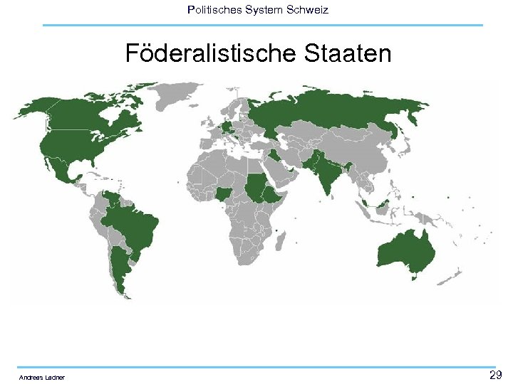 Politisches System Schweiz Föderalistische Staaten Andreas Ladner 29 