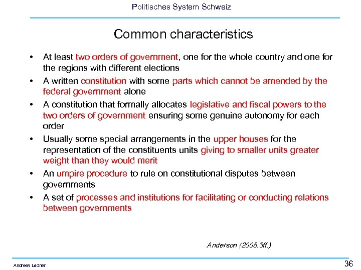 Politisches System Schweiz Common characteristics • • • At least two orders of government,