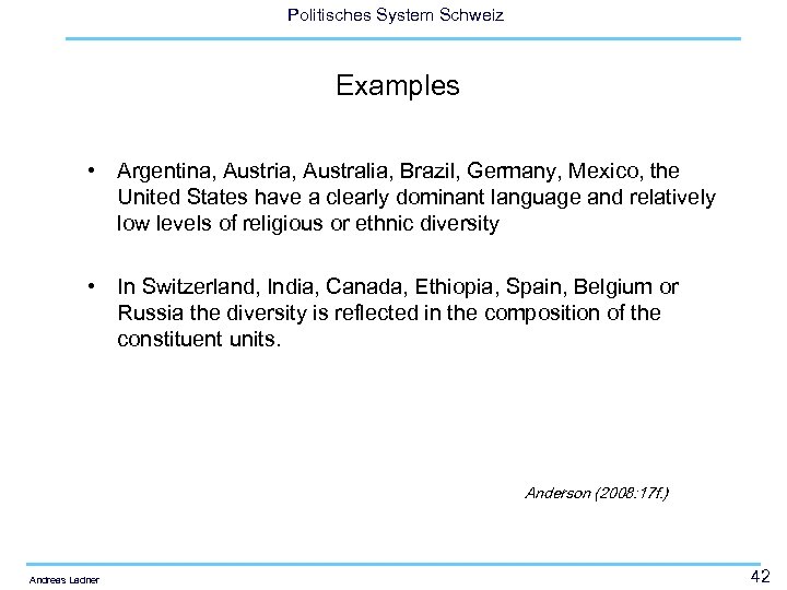 Politisches System Schweiz Examples • Argentina, Austria, Australia, Brazil, Germany, Mexico, the United States