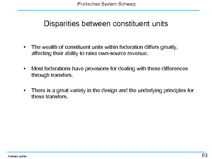 Politisches System Schweiz Disparities between constituent units • The wealth of constituent units within