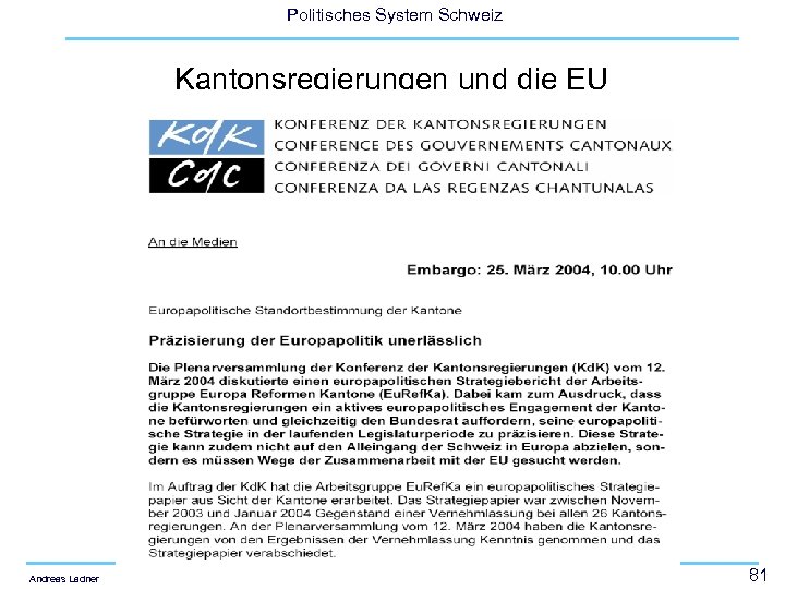 Politisches System Schweiz Kantonsregierungen und die EU Andreas Ladner 81 