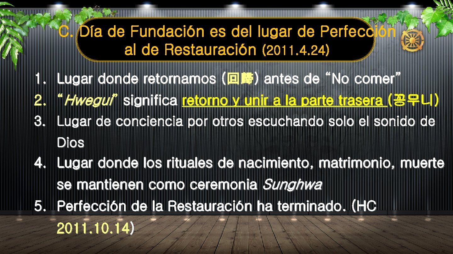 C. Día de Fundación es del lugar de Perfección al de Restauración (2011. 4.