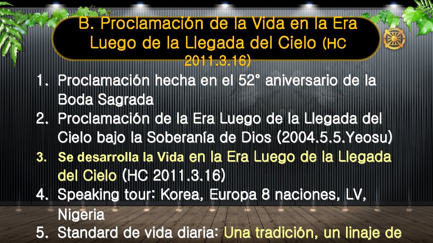 B. Proclamación de la Vida en la Era Luego de la Llegada del Cielo