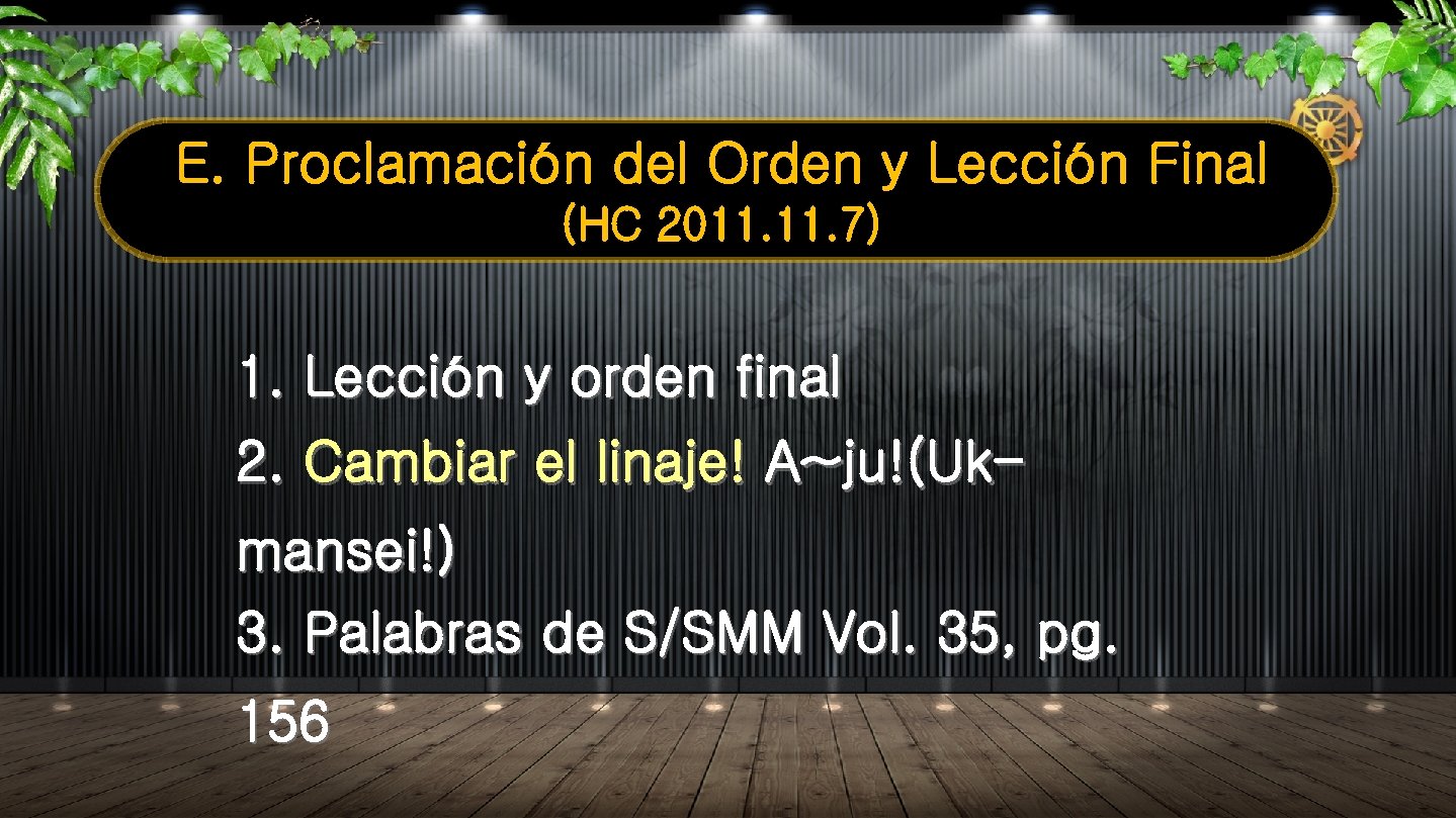 E. Proclamación del Orden y Lección Final (HC 2011. 7) 1. Lección y orden