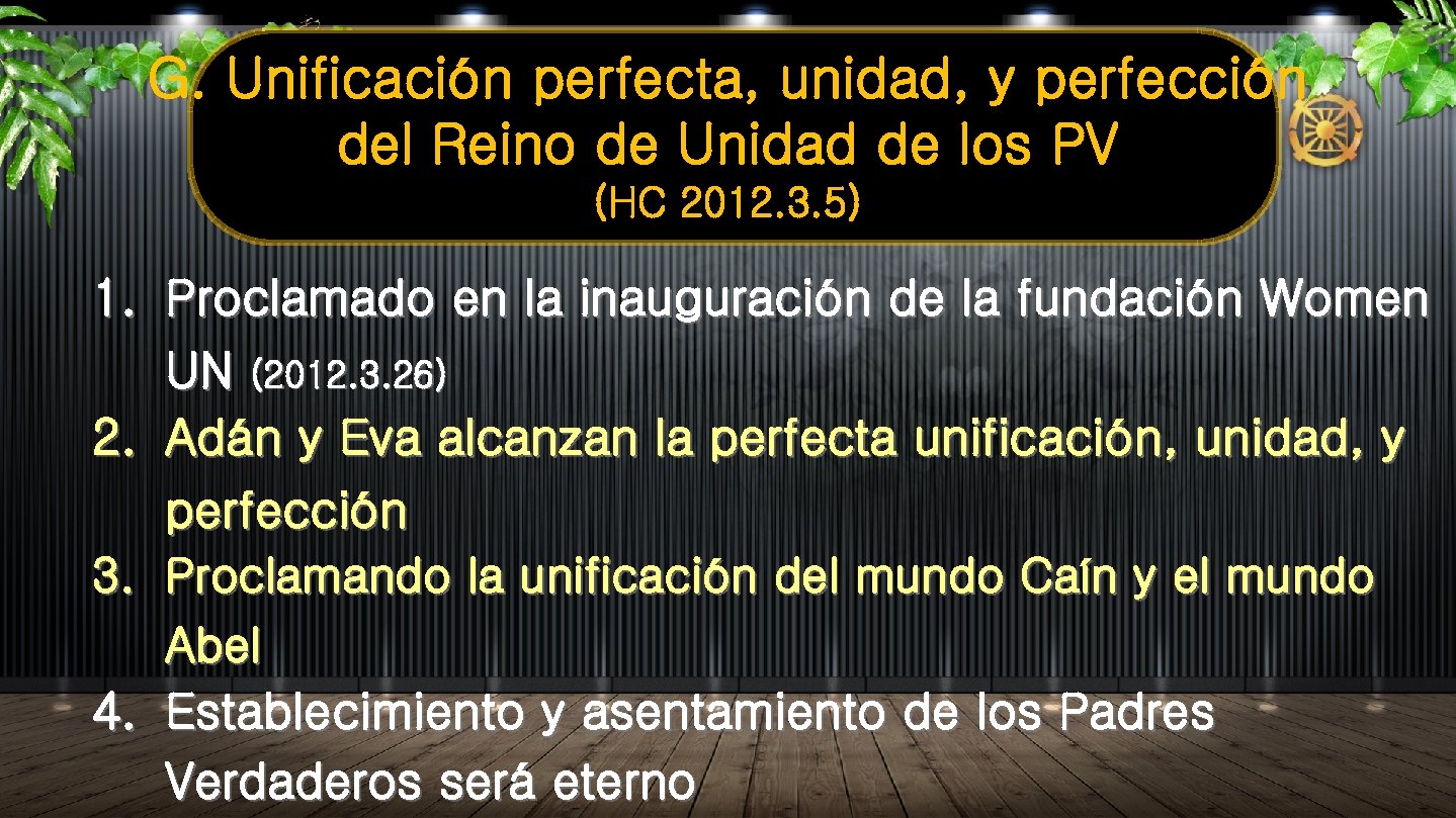 G. Unificación perfecta, unidad, y perfección del Reino de Unidad de los PV (HC