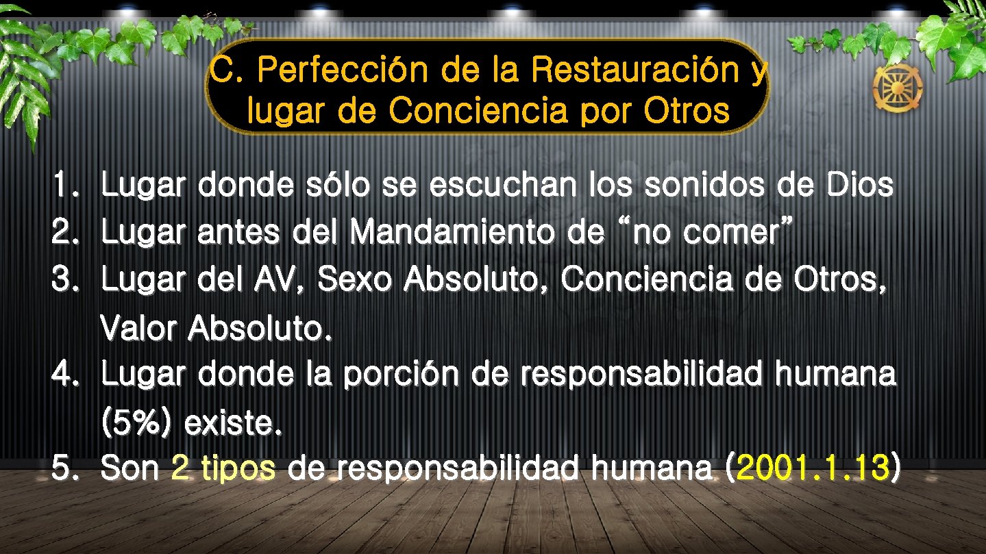 C. Perfección de la Restauración y lugar de Conciencia por Otros 1. 2. 3.