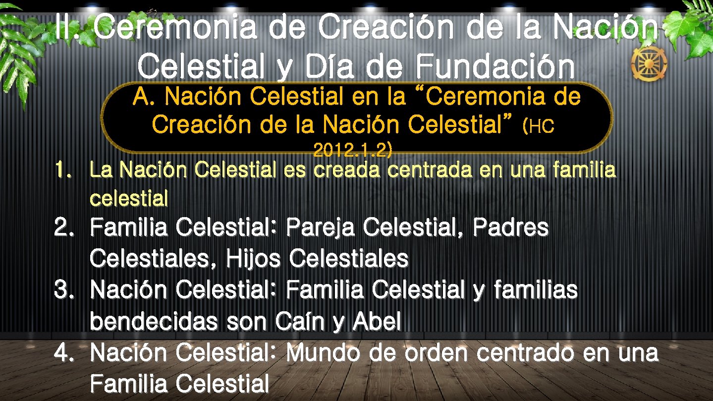 II. Ceremonia de Creación de la Nación Celestial y Día de Fundación A. Nación