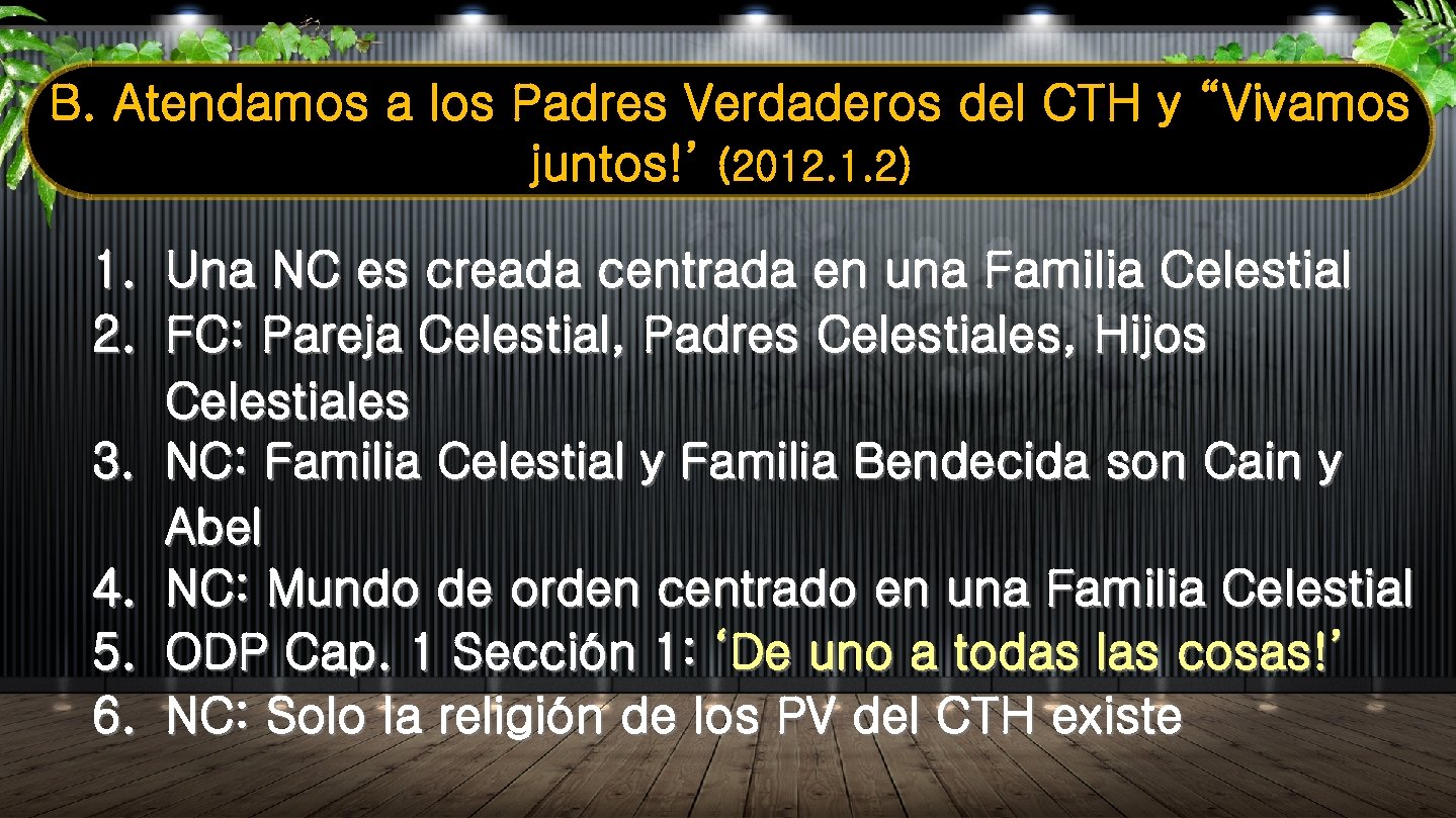 B. Atendamos a los Padres Verdaderos del CTH y “Vivamos juntos!’ (2012. 1. 2)