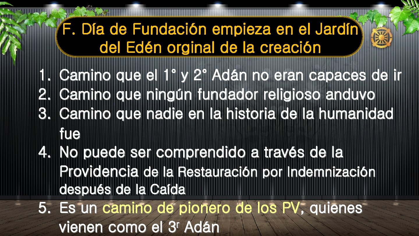 F. Día de Fundación empieza en el Jardín del Edén orginal de la creación