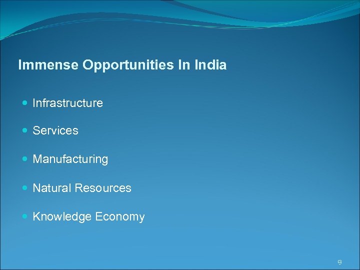 Immense Opportunities In India Infrastructure Services Manufacturing Natural Resources Knowledge Economy 13 