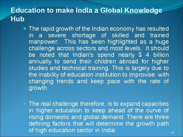 Education to make India a Global Knowledge Hub The rapid growth of the Indian