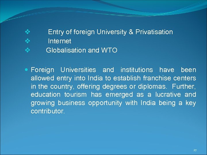 v Entry of foreign University & Privatisation v Internet v Globalisation and WTO Foreign