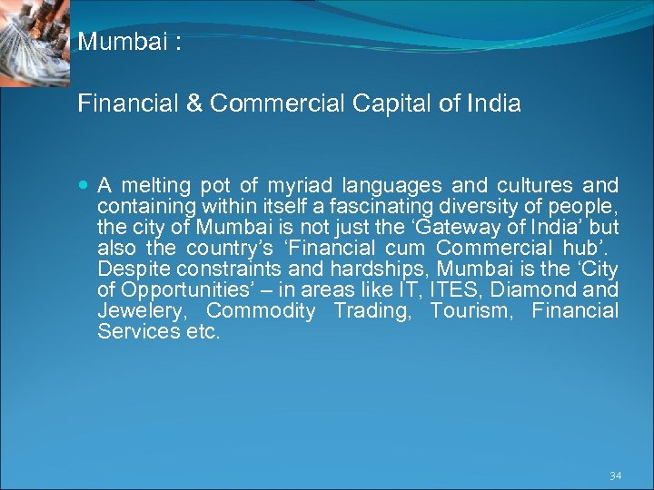 Mumbai : Financial & Commercial Capital of India A melting pot of myriad languages