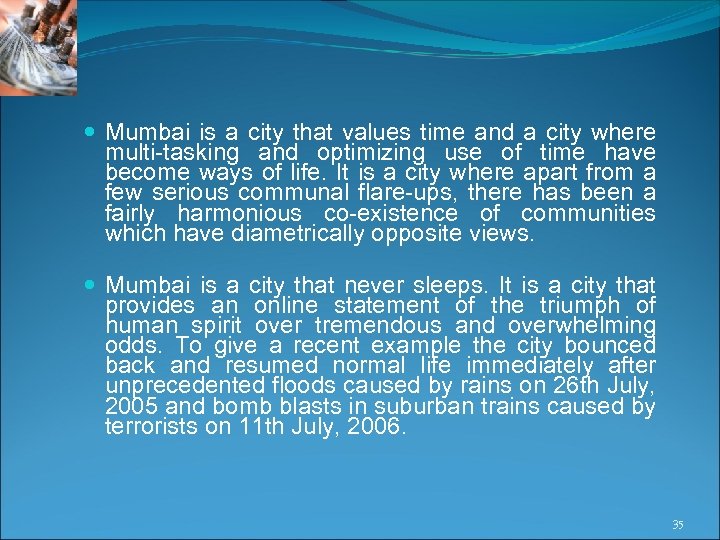  Mumbai is a city that values time and a city where multi-tasking and