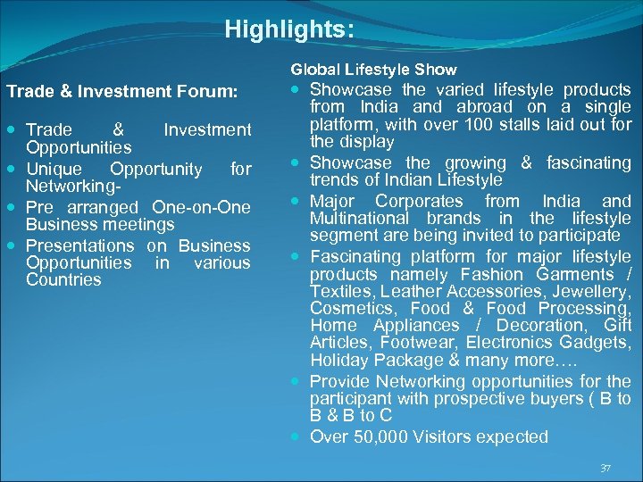 Highlights: Global Lifestyle Show Trade & Investment Forum: Trade & Investment Opportunities Unique Opportunity