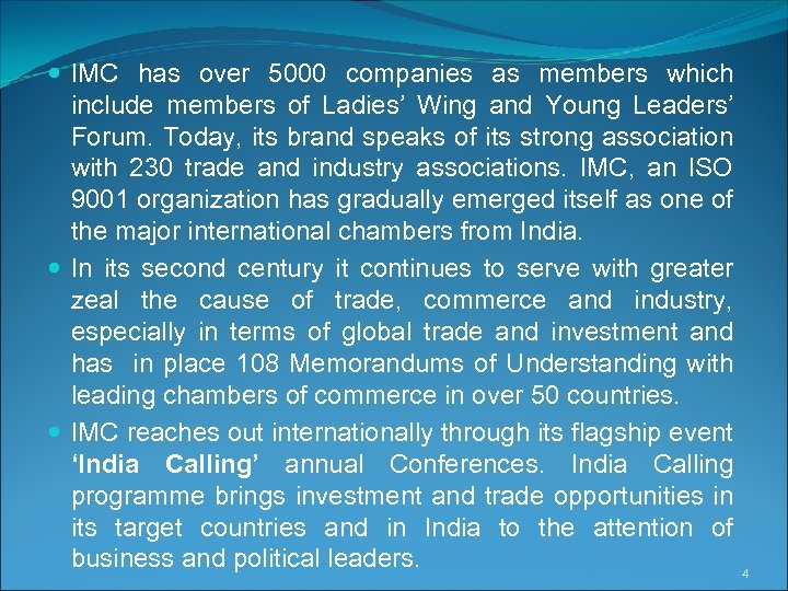  IMC has over 5000 companies as members which include members of Ladies’ Wing