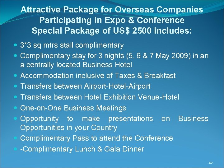 Attractive Package for Overseas Companies Participating in Expo & Conference Special Package of US$